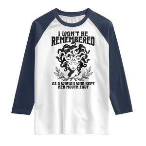 I Won't Be Remembered As A Woman Who Kept Her Mouth Shut Raglan Shirt TS11 White Navy Print Your Wear