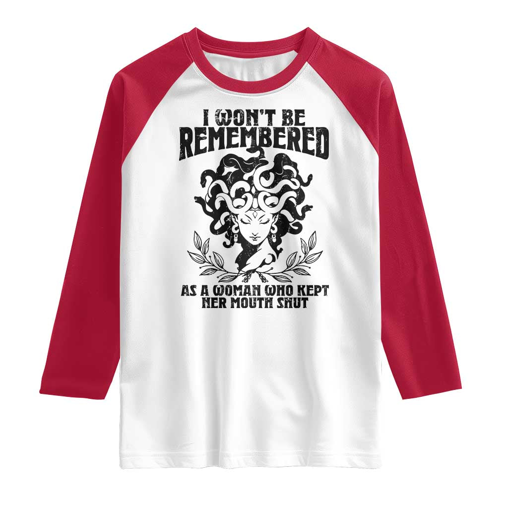 I Won't Be Remembered As A Woman Who Kept Her Mouth Shut Raglan Shirt TS11 White Red Print Your Wear