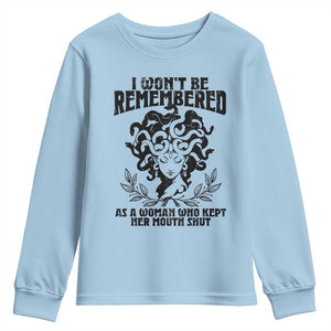 I Won't Be Remembered As A Woman Who Kept Her Mouth Shut Youth Sweatshirt TS11 Light Blue Print Your Wear