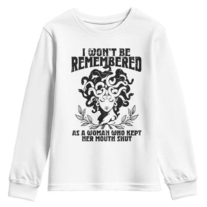 I Won't Be Remembered As A Woman Who Kept Her Mouth Shut Youth Sweatshirt TS11 White Print Your Wear
