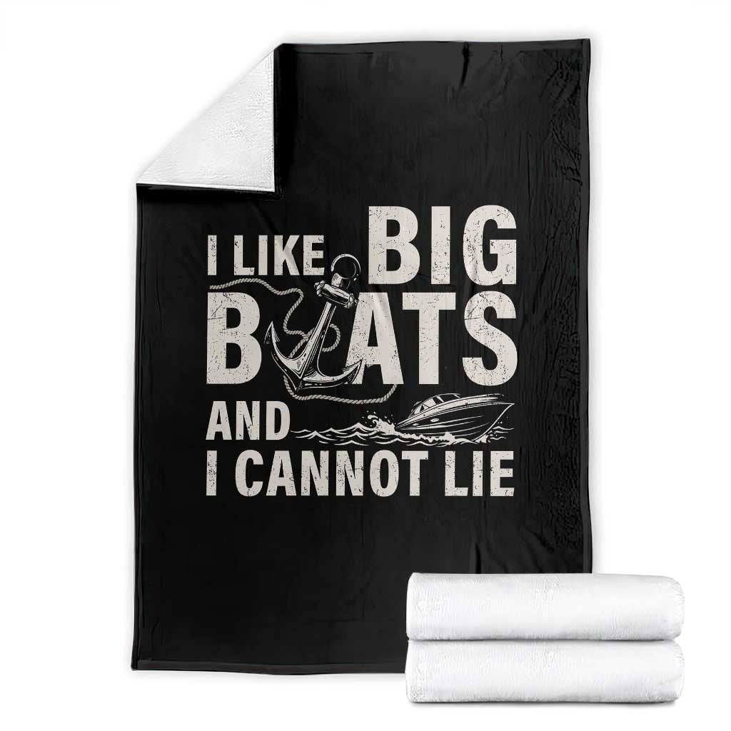 I Like Big Boats And I Cannot Lie Throw Blanket Funny Boating Cruise Ship TS11 Black Print Your Wear