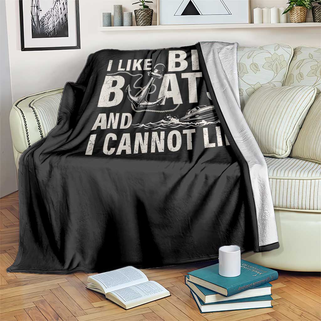 I Like Big Boats And I Cannot Lie Throw Blanket Funny Boating Cruise Ship TS11 Print Your Wear