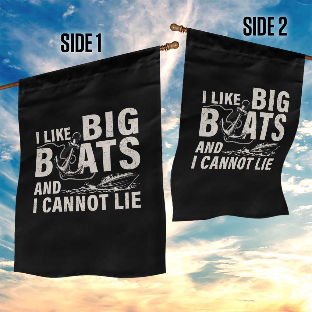 I Like Big Boats And I Cannot Lie Garden Flag Funny Boating Cruise Ship TS11 Print Your Wear
