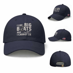 I Like Big Boats And I Cannot Lie Baseball Cap Funny Boating Cruise Ship TS11 Baseball Cap Universal Fit Navy Print Your Wear