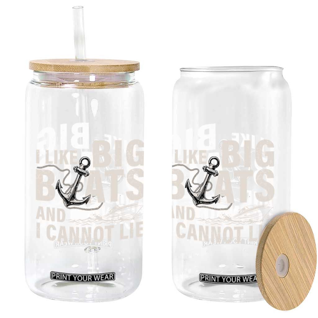 I Like Big Boats And I Cannot Lie Glass Can Funny Boating Cruise Ship TS11 Print Your Wear