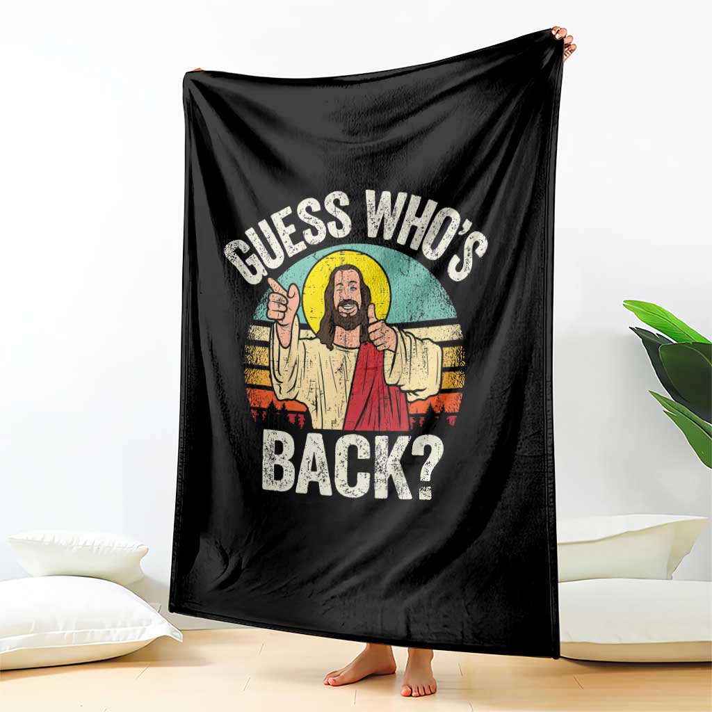 Funny Guess Who Is Back Jesus Easter Christian Throw Blanket TS11 Print Your Wear