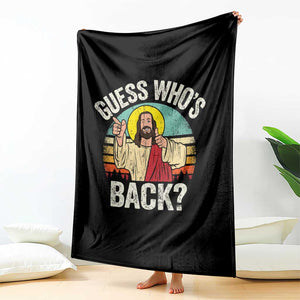 Funny Guess Who Is Back Jesus Easter Christian Throw Blanket TS11 Print Your Wear