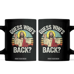 Funny Guess Who Is Back Jesus Easter Christian Coffee Mug TS11 Black Print Your Wear