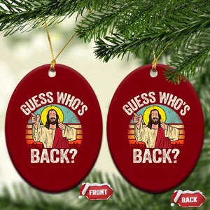 Funny Guess Who Is Back Jesus Easter Christian Ceramic Ornament TS11 Print Your Wear