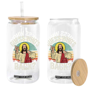 Funny Guess Who Is Back Jesus Easter Christian Glass Can TS11 Print Your Wear