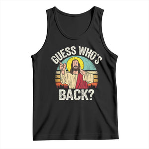 Funny Guess Who Is Back Jesus Easter Christian Tank Top TS11 Black Print Your Wear