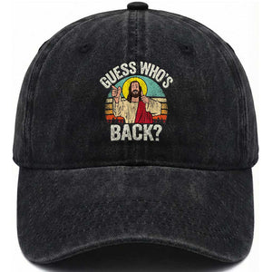 Funny Guess Who Is Back Jesus Easter Christian Washed Cotton Baseball Cap TS11 Washed Cap Universal Fit Black Print Your Wear