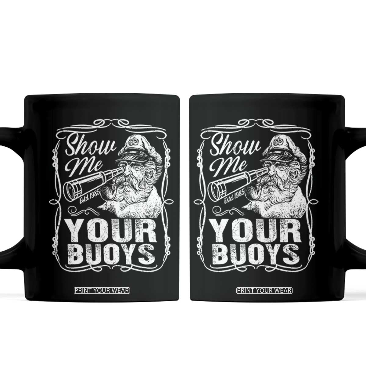 Show Me Your Bouys Coffee Mug Funny Pontoon Boat Captain TS11 Black Print Your Wear