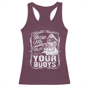 Show Me Your Bouys Racerback Tank Top Funny Pontoon Boat Captain TS11 Maroon Print Your Wear
