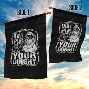 Quit Playin With Your Dinghy Garden Flag Funny Pontoon Boat Captain TS11 Print Your Wear