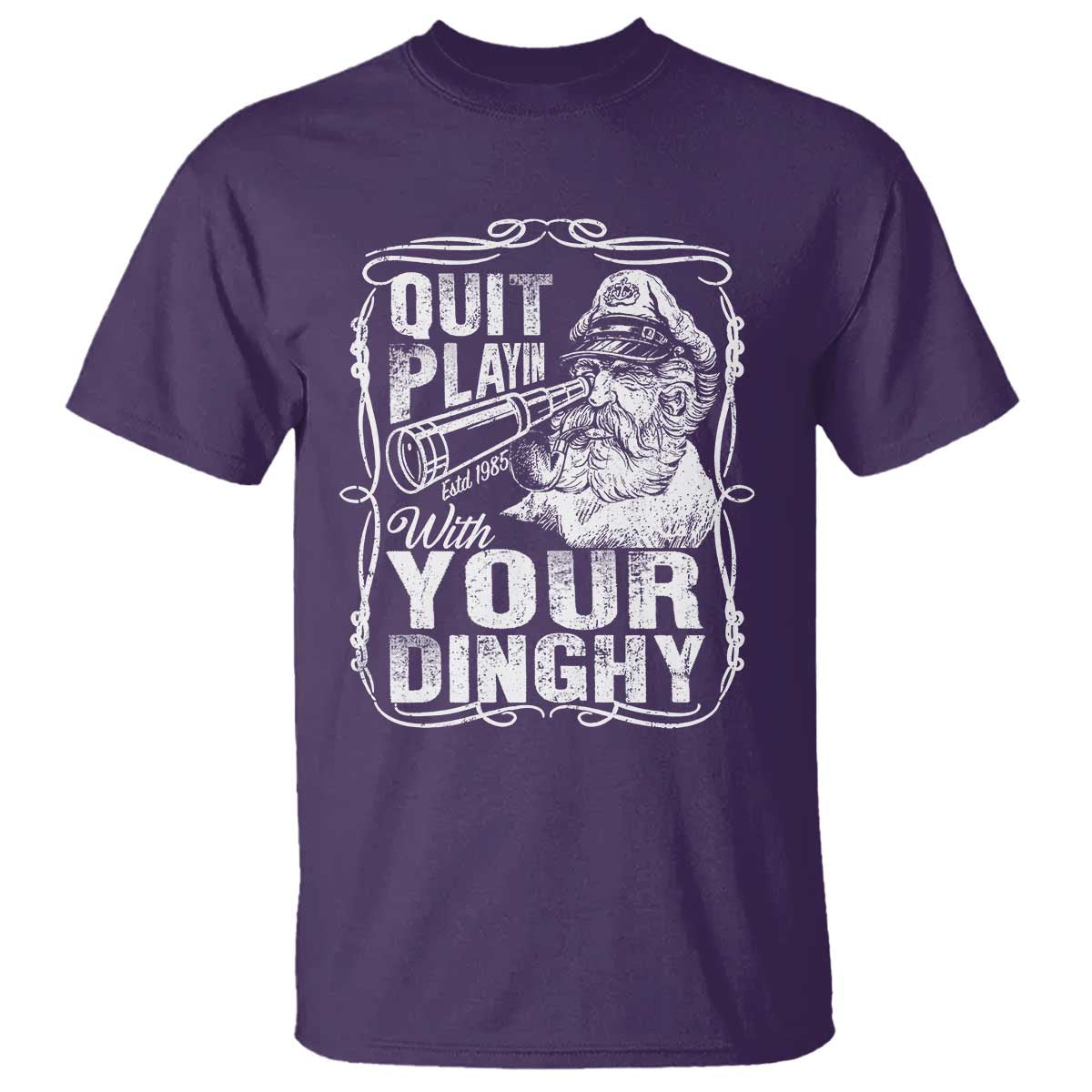 Quit Playin With Your Dinghy T Shirt Funny Pontoon Boat Captain TS11 Purple Print Your Wear