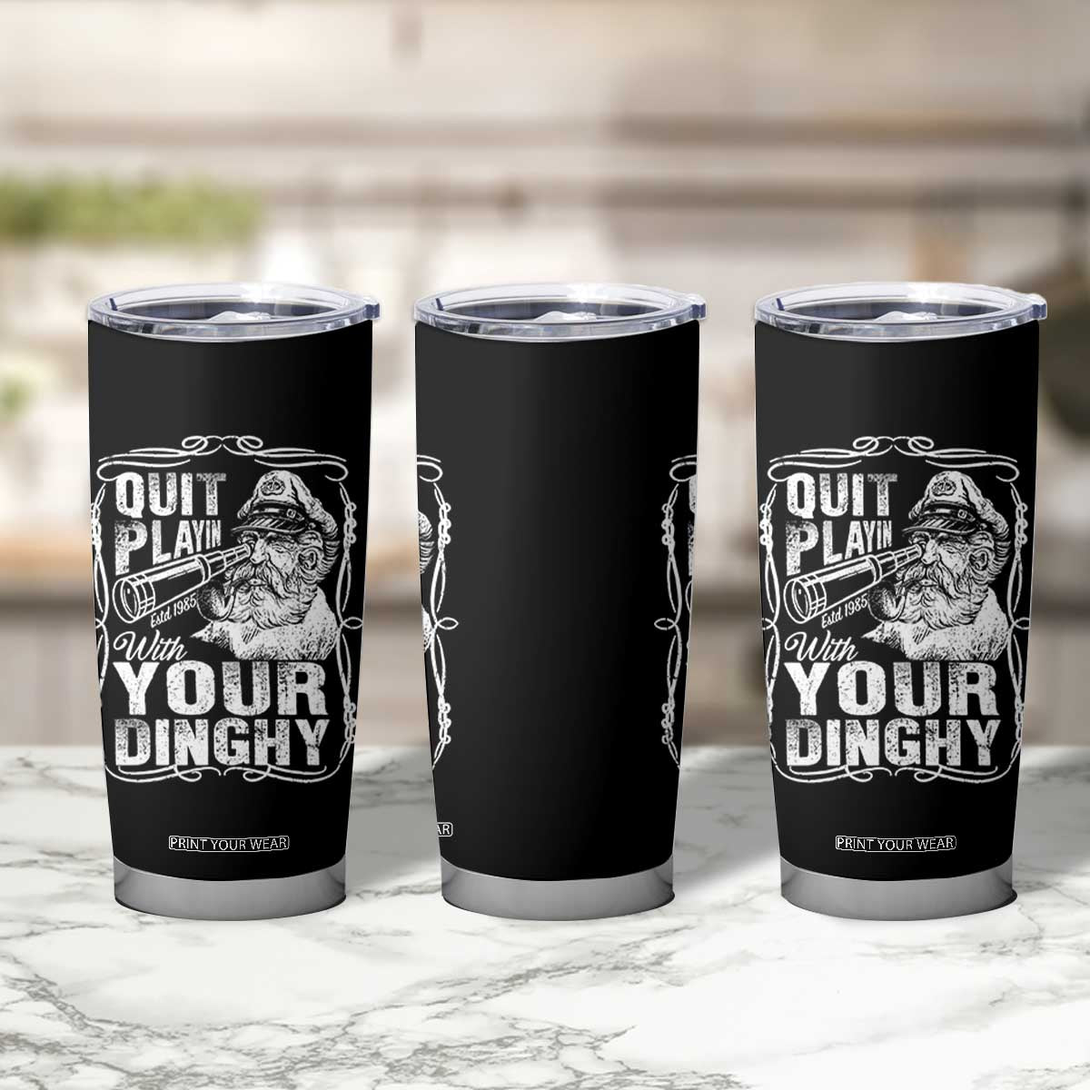 Quit Playin With Your Dinghy Tumbler Cup Funny Pontoon Boat Captain TS11 Print Your Wear