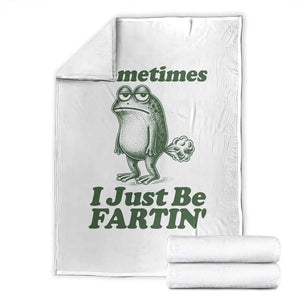 Sometimes I Just Be Fartin Funny Frog Throw Blanket TS11 White Print Your Wear
