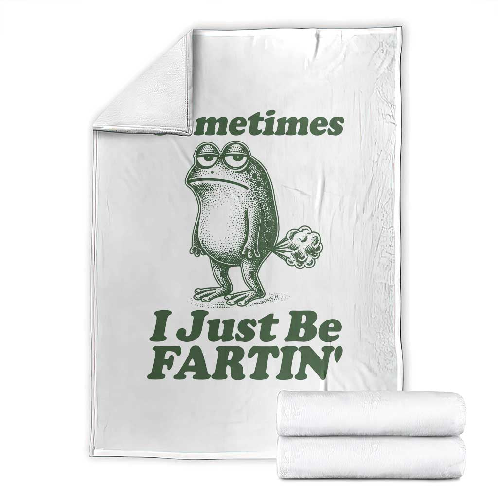 Sometimes I Just Be Fartin Funny Frog Throw Blanket TS11 White Print Your Wear