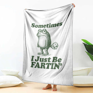 Sometimes I Just Be Fartin Funny Frog Throw Blanket TS11 Print Your Wear
