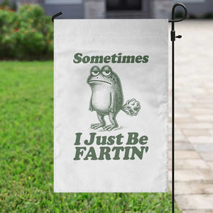 Sometimes I Just Be Fartin Funny Frog Garden Flag TS11 Print Your Wear