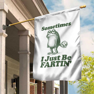 Sometimes I Just Be Fartin Funny Frog Garden Flag TS11 Print Your Wear