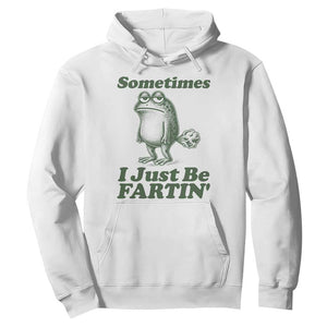 Sometimes I Just Be Fartin Funny Frog Hoodie TS11 White Print Your Wear