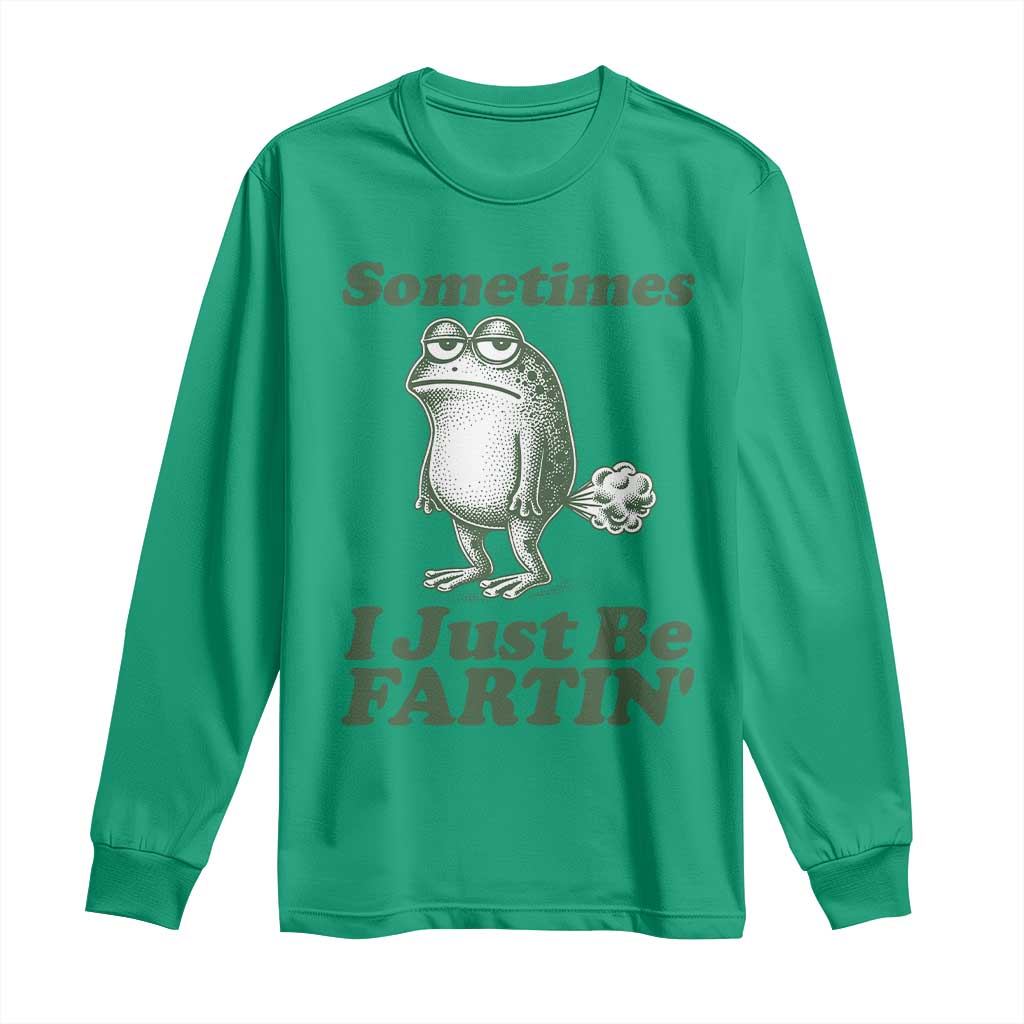 Sometimes I Just Be Fartin Funny Frog Long Sleeve Shirt TS11 Irish Green Print Your Wear