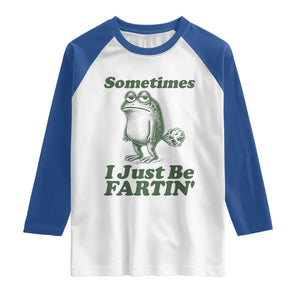 Sometimes I Just Be Fartin Funny Frog Raglan Shirt TS11 White Royal Print Your Wear