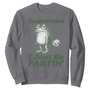 Sometimes I Just Be Fartin Funny Frog Sweatshirt TS11 Charcoal Print Your Wear