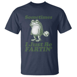 Sometimes I Just Be Fartin Funny Frog T Shirt TS11 Navy Print Your Wear