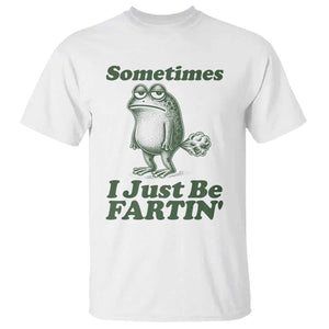Sometimes I Just Be Fartin Funny Frog T Shirt TS11 White Print Your Wear