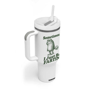Sometimes I Just Be Fartin Funny Frog Tumbler With Handle TS11 Print Your Wear