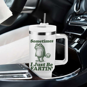 Sometimes I Just Be Fartin Funny Frog Tumbler With Handle TS11 Print Your Wear