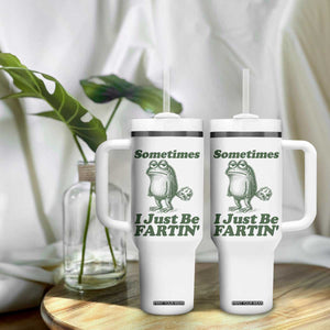 Sometimes I Just Be Fartin Funny Frog Tumbler With Handle TS11 Print Your Wear