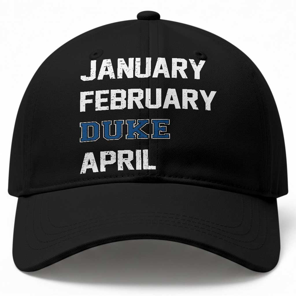 January February Duke April Baseball Cap Basketball Game Day TS11 Print Your Wear