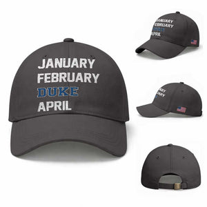January February Duke April Baseball Cap Basketball Game Day TS11 Baseball Cap Universal Fit Dark Gray Print Your Wear