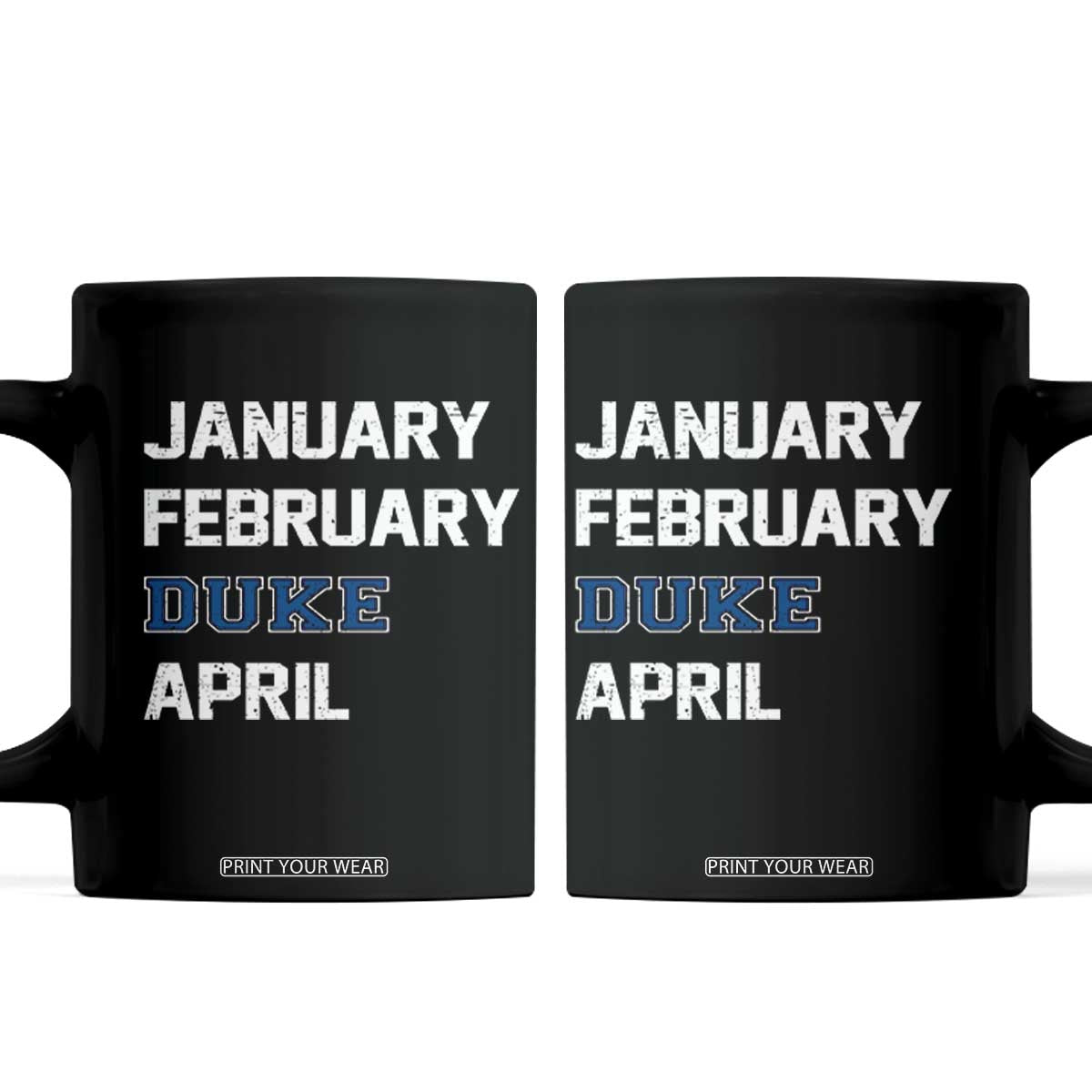 January February Duke April Coffee Mug Basketball Game Day TS11 Black Print Your Wear