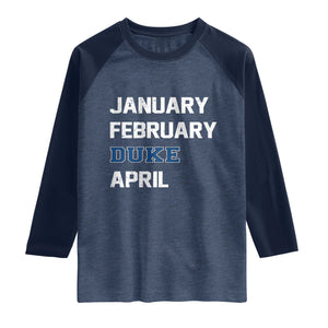January February Duke April Raglan Shirt Basketball Game Day TS11 Heather Denim Navy Print Your Wear