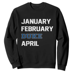 January February Duke April Sweatshirt Basketball Game Day TS11 Black Print Your Wear