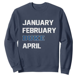 January February Duke April Sweatshirt Basketball Game Day TS11 Navy Print Your Wear