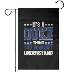 Its A Duke Thing You Wouldn't Understand Garden Flag Funny Family Name TS11 Black Print Your Wear