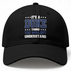 Its A Duke Thing You Wouldn't Understand Baseball Cap Funny Family Name TS11 Print Your Wear