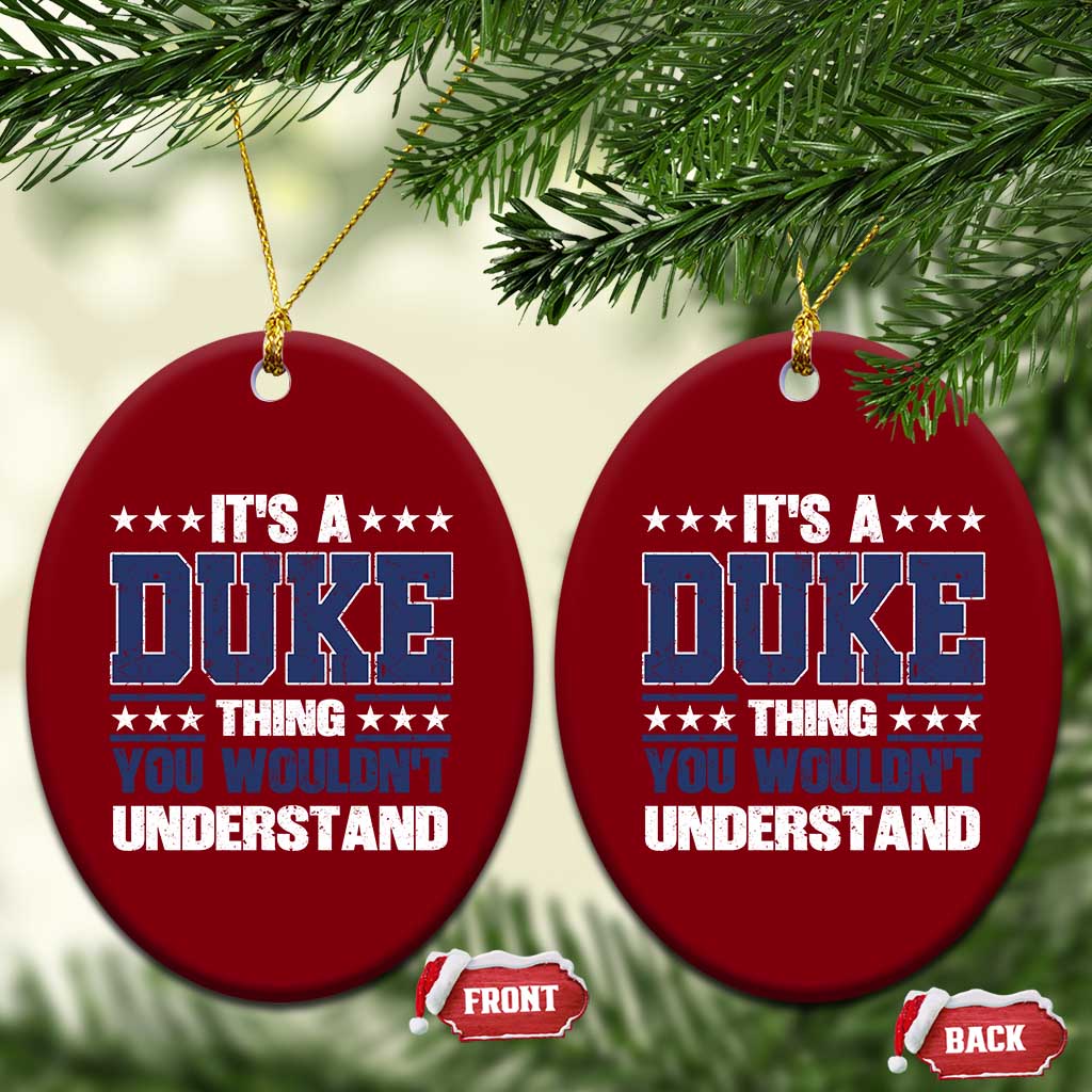 Its A Duke Thing You Wouldn't Understand Ceramic Ornament Funny Family Name TS11 Print Your Wear