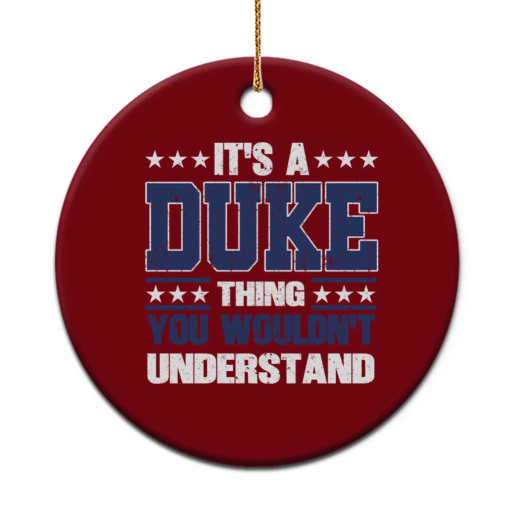 Its A Duke Thing You Wouldn't Understand Ceramic Ornament Funny Family Name TS11 1pc Red Print Your Wear