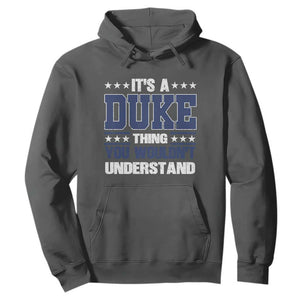 Its A Duke Thing You Wouldn't Understand Hoodie Funny Family Name TS11 Dark Heather Print Your Wear