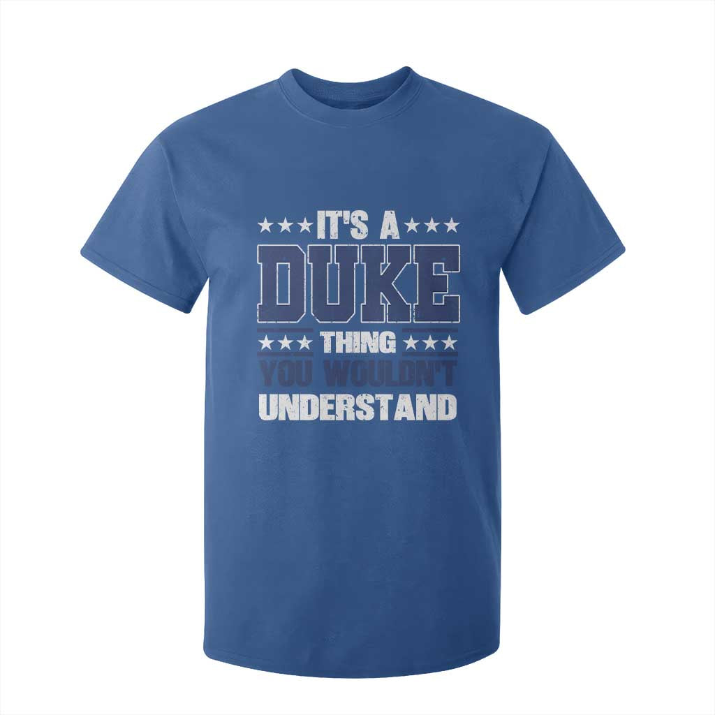 Its A Duke Thing You Wouldn't Understand T Shirt For Kid Funny Family Name TS11 Royal Blue Print Your Wear