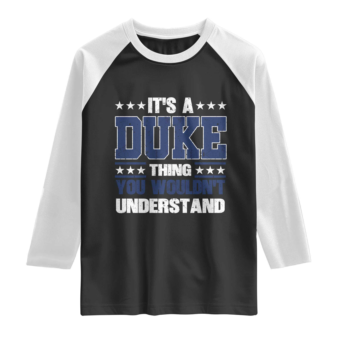 Its A Duke Thing You Wouldn't Understand Raglan Shirt Funny Family Name TS11 Black White Print Your Wear
