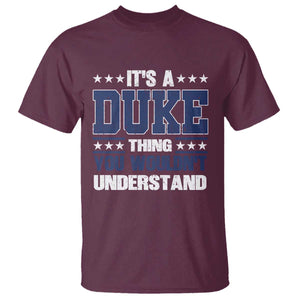 Its A Duke Thing You Wouldn't Understand T Shirt Funny Family Name TS11 Maroon Print Your Wear