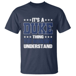 Its A Duke Thing You Wouldn't Understand T Shirt Funny Family Name TS11 Navy Print Your Wear